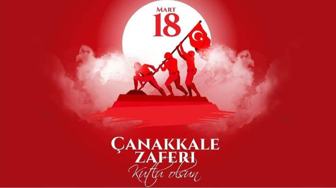 18 MART ÇANAKKALE ZAFERİ ve ŞEHİTLERİ ANMA GÜNÜ MESAJI